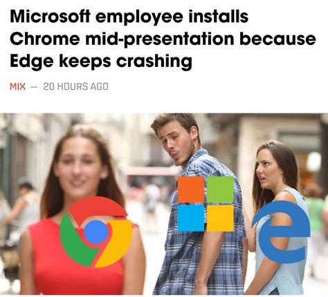 Microsoft Edge Vs Google Chrome Meme