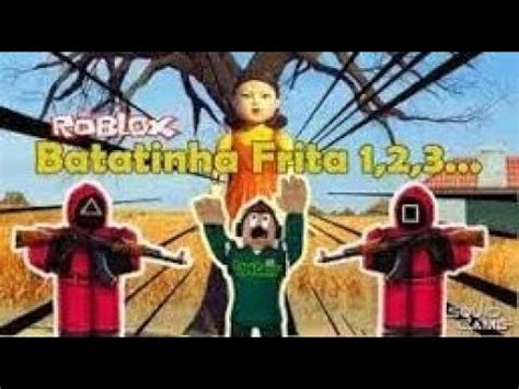 TENTE ESCAPAR DA BATATINHA FRITA 1 2 3 No Roblox Squid Game YouTube