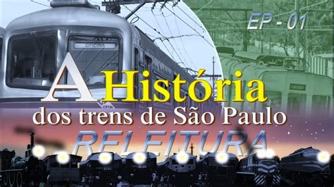 Releitura A Hist Ria Dos Trens Epis Dio Youtube