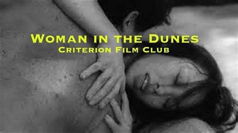 Criterion Collection Film Club Woman In The Dunes Youtube