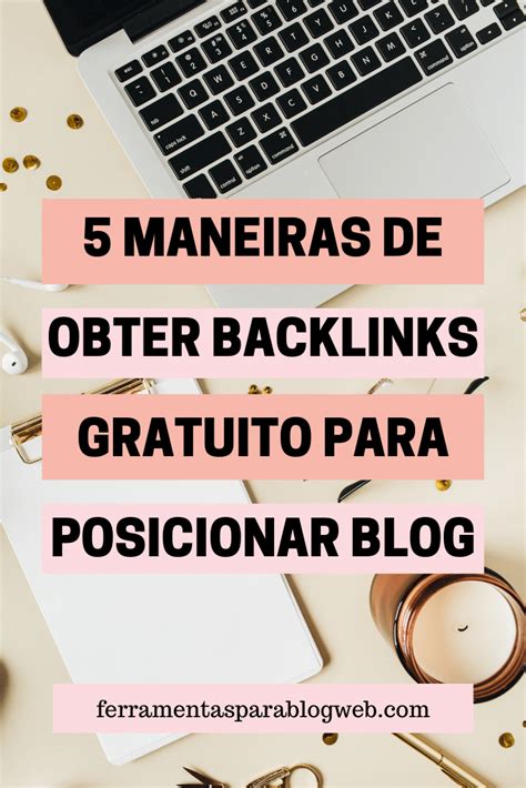 Como Obter Backlinks De Qualidade Gr Tis Para Seu Blog Ferramentas