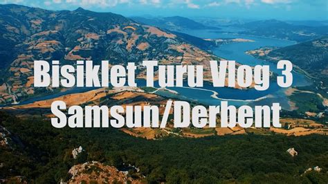 Bisiklet Turu Vlog Samsun Bafra Derbent Bisikletvlog Bisikletturu