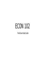 ECON 102 Final Exam Study Guide1 Pptx ECON 102 Final Exam Study