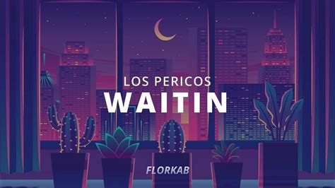 Los Pericos Waitin Sub Español Ingles Youtube