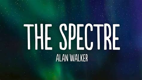 Alan Walker The Spectre Lyrics Youtube