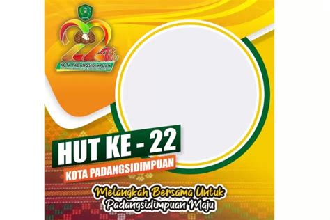 Kumpulan Twibbon HUT Kota Padangsidimpuan Ke 22 Jadikan Ucapan