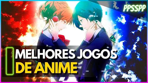 Os Melhores Jogos Baseados Em Animes