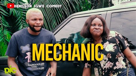 Denilson The Mechanic Denilson Igwe Comedy Youtube