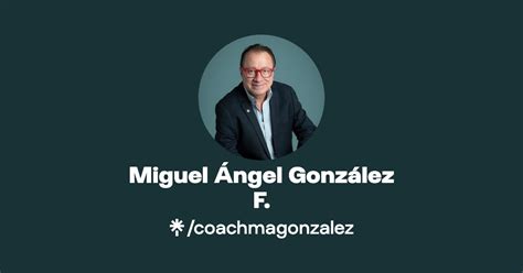 Miguel Ngel Gonz Lez F Instagram Facebook Linktree