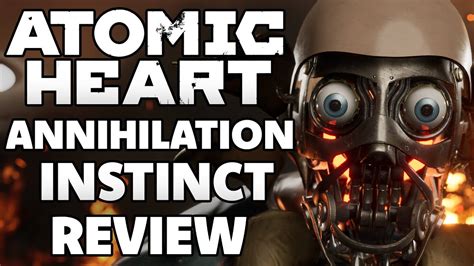 Atomic Heart Annihilation Instinct Dlc Review The Final Verdict