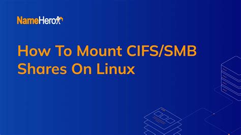 How To Mount CIFS/SMB Shares On Linux