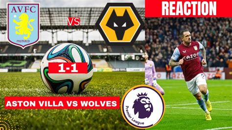 Aston Villa Vs Wolves 1 1 Live Stream Premier League Football EPL Match