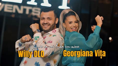 Willy Dlo Georgiana Vi A Oare Ce Ai Lume Cu Mine Videoclip