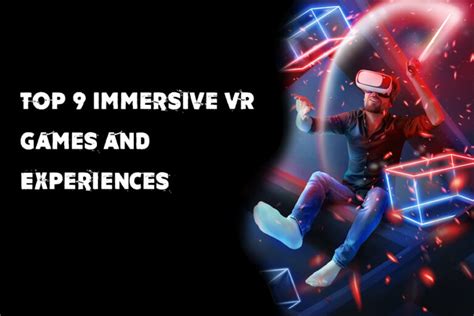 Top 9 Immersive VR Games and Experiences - Funescape