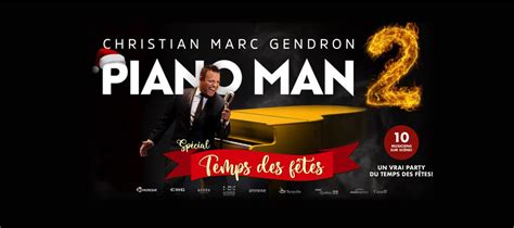 Christian Marc Gendron Piano Man Sp Cial Temps Des F Tes Ville