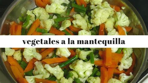 Vegetales A La Mantequilla Youtube