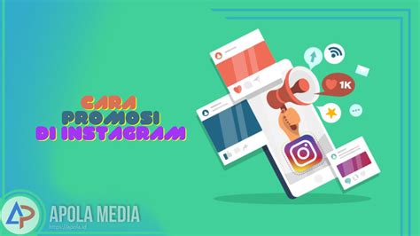 12 Tips Dan Cara Promosi Di Instagram Yang Benar Apola Media