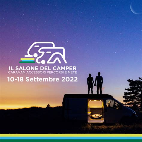 SALONE DEL CAMPER 2022 DAL 10 AL 18 SETTEMBRE 2022 FIERE DI PARMA