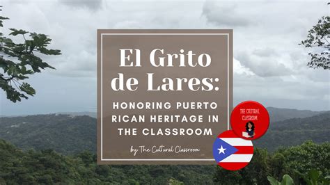 El Grito De Lares Honoring Puerto Rican Heritage In The Classroom