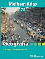 Geografia S Rie Geografia O Mundo Subdesenvolvido De Melhem Adas