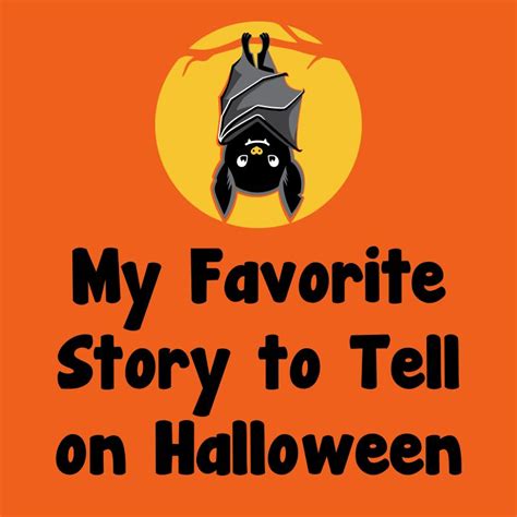 My Favorite Scary Story to Tell on Halloween - Minds in Bloom