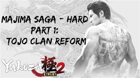 Yakuza Kiwami Hard Majima Saga Part Tojo Clan Reform Youtube