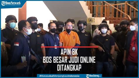 Apin Bk Bos Besar Judi Online Ditangkap Di Malaysia Dibawa Ke Jakarta