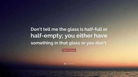 Half Full Or Half Empty Quotes 6
