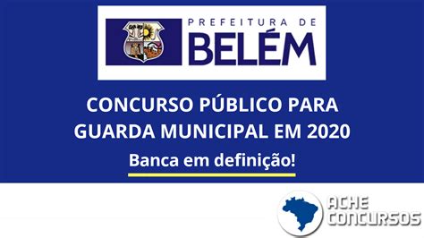 Prefeitura de Belém PA anuncia concurso público para a Guarda Municipal