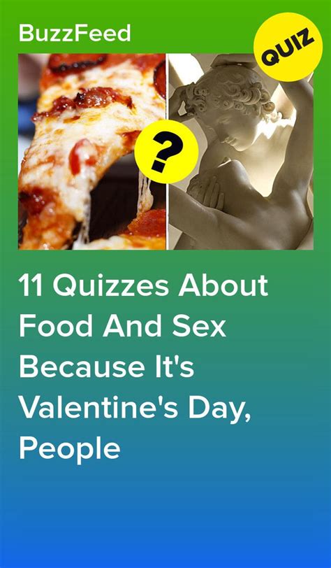 11 Quizzes About Food And Sex Because It S Valentine S Day People Artofit