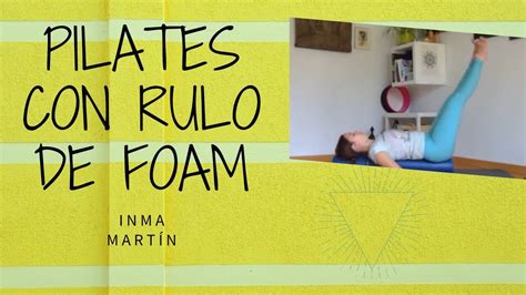 Clase De Pilates Con Rulo De Foan YouTube