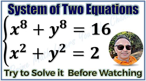 𝑆𝑜𝑙𝑣𝑖𝑛𝑔 𝑎 𝑆𝑦𝑠𝑡𝑒𝑚 𝑜𝑓 𝑃𝑜𝑤𝑒𝑟 𝐸𝑞𝑢𝑎𝑡𝑖𝑜𝑛𝑠 𝑥 8 𝑦 8 16 And 𝑥 2 𝑦 2 2 Youtube