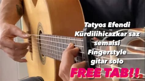 Kürdilihicazkar Saz Semaisi Tatyos Efendi fingerstyle gitar solo