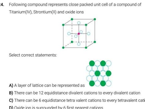 [ANSWERED] 4 Following compound represents close packed unit cell of a ...