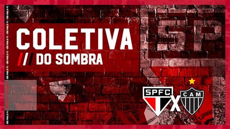 Coletiva Do Sombra SÃo Paulo Empata Com O AtlÉtico Mg No Morumbi