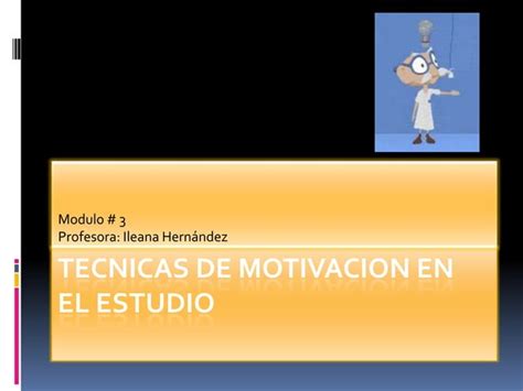 Tecnicas de motivacion en el estudio | PPT