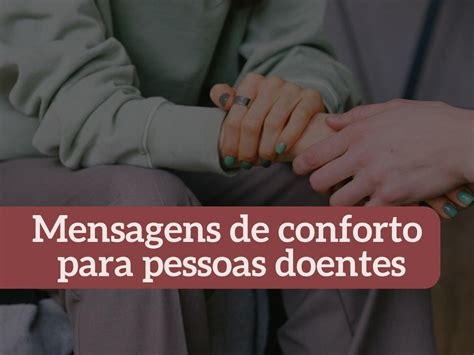 31 Mensagens De Conforto Para Pessoas Doentes Pensador