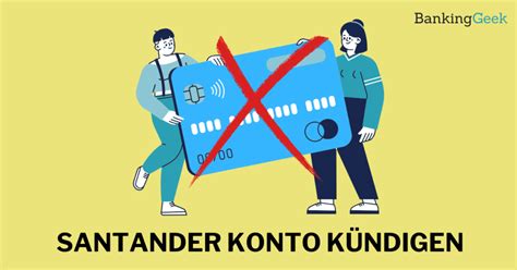 Santander Konto K Ndigen Leitfaden M Glichkeiten Und Vorlage