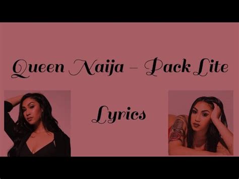 Queen Naija Pack Lite Lyrics YouTube