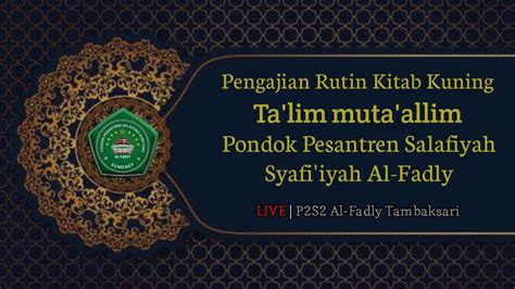 Live Pengajian Rutin Kitab Ta Lim Muta Allim Oleh Ustadz Ilyas