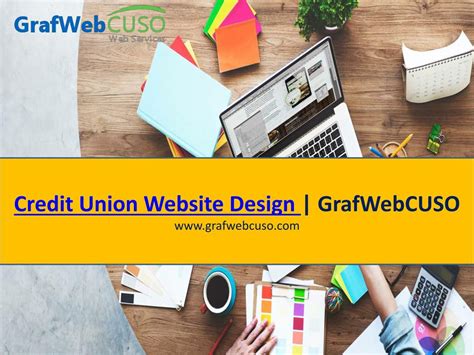 PPT - Credit Union Website Design | GrafWebCUSO PowerPoint Presentation - ID:7693220