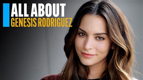 All About Genesis Rodriguez Imdb