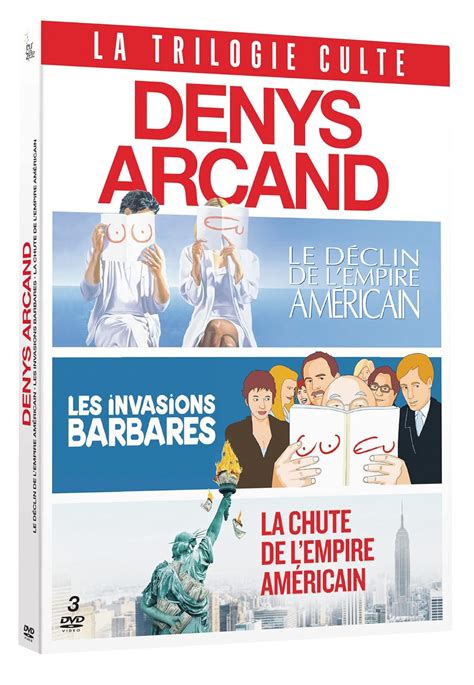 Trilogie Denys Arcand Le D Clin De L Empire Am Ricain Les Invasions