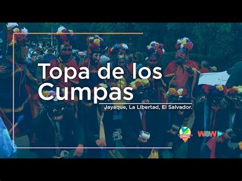 Topa De Los Cumpas Tesoros De Mi Tierra El Salvador Youtube