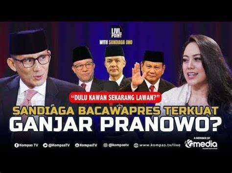 Dulu Kawan Sekarang Lawan Sandiaga Uno Bacawapres Terkuat Ganjar