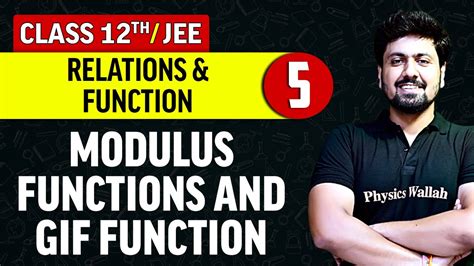 Relation And Function 05 Modulus Functions And  Function Class