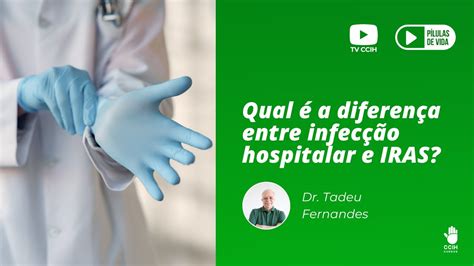 Qual A Diferen A Entre Iras E Infec O Hospitalar Youtube