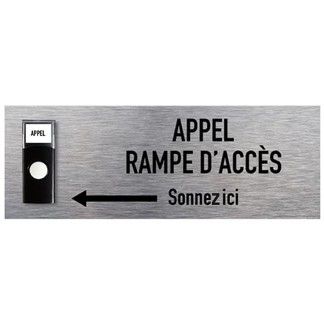 Signalisation APPEL RAMPE D ACCES ALU BROSSE Sonnette intégrée Q0036