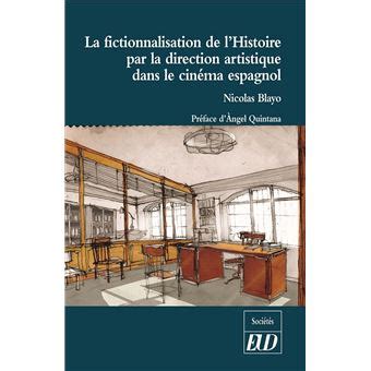 La Fictionnalisation De L Histoire Par La Direction Artistique Dans Le