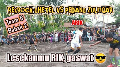 ADU LESEK REXROCK GHETEL VS PEDANG ZULFIQAR Sodormania1415 GOBAK